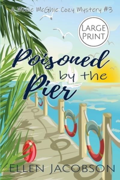 Poisoned by the Pier - Ellen Jacobson - Books - Ellen Jacobson - 9781732160286 - June 28, 2019