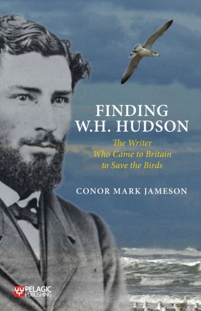 Cover for Conor Mark Jameson · Finding W. H. Hudson: The Writer Who Came to Britain to Save the Birds (Pocketbok) (2023)