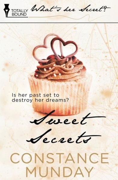 Sweet Secrets (What's Her Secret?) - Constance Munday - Livros - Totally Bound Publishing - 9781784301286 - 11 de julho de 2014