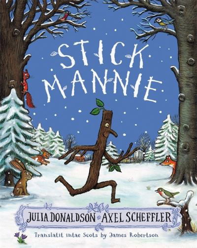 Stick Mannie: Stick Man in Scots - Julia Donaldson - Boeken - Bonnier Books Ltd - 9781785304286 - 13 oktober 2022