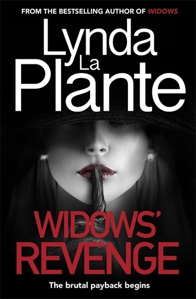 Cover for Lynda La Plante · Widows' Revenge: From the bestselling author of Widows – now a major motion picture (Hardcover bog) (2019)