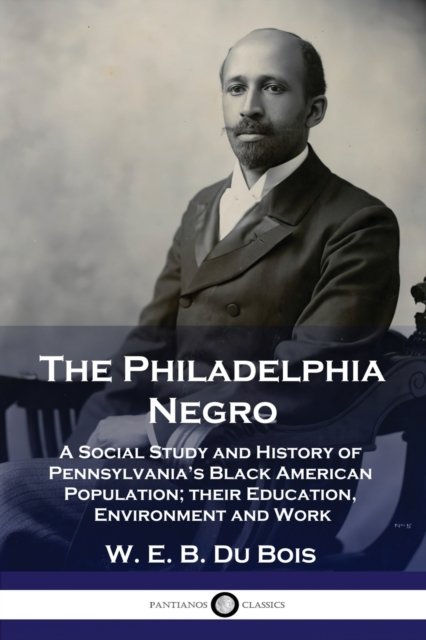 Cover for W. E. B. Du Bois · The Philadelphia Negro (Taschenbuch) (1901)
