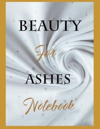 Cover for Ahavaha · Beauty For Ashes Notebook (Paperback Book) (2018)