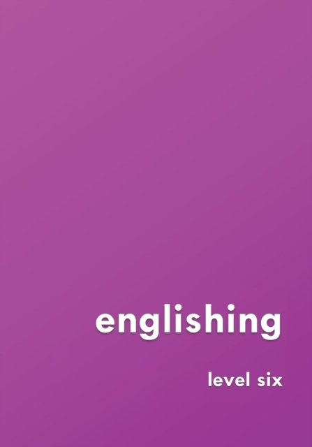 Englishing: Level Six - Grammar 2.0: Englishing - David Young - Boeken - Independently Published - 9781792908286 - 31 december 2018