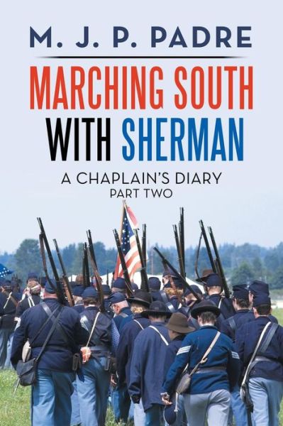 Cover for M J P Padre · Marching South with Sherman: A Chaplain's Diary (Paperback Book) (2019)