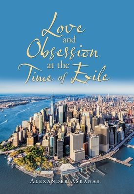 Cover for Alexander Askanas · Love and Obsession at the Time of Exile (Book) (2020)