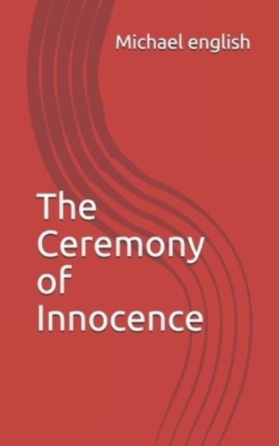 Cover for Michael English · The Ceremony of Innocence (Paperback Bog) (2021)
