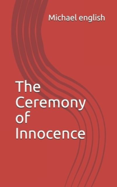 Cover for Michael English · The Ceremony of Innocence (Pocketbok) (2021)