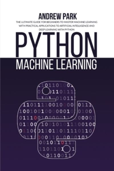 Cover for Andrew Park · Python Machine Learning (Paperback Book) (2021)