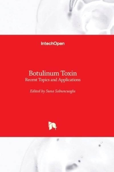 Cover for Suna Sabuncuoglu · Botulinum Toxin: Recent Topics and Applications (Gebundenes Buch) (2022)
