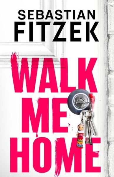 Cover for Sebastian Fitzek · Walk Me Home (Hardcover bog) (2023)