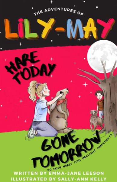 Cover for Leeson Emma-Jane Leeson · Hare Today Gone Tomorrow: The Adventures of Lily-May (Book) (2022)