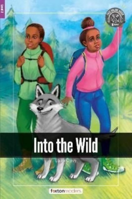 Cover for Foxton Books · Into the Wild - Foxton Readers Level 2 (600 Headwords CEFR A2-B1) with free online AUDIO (Paperback Bog) (2022)