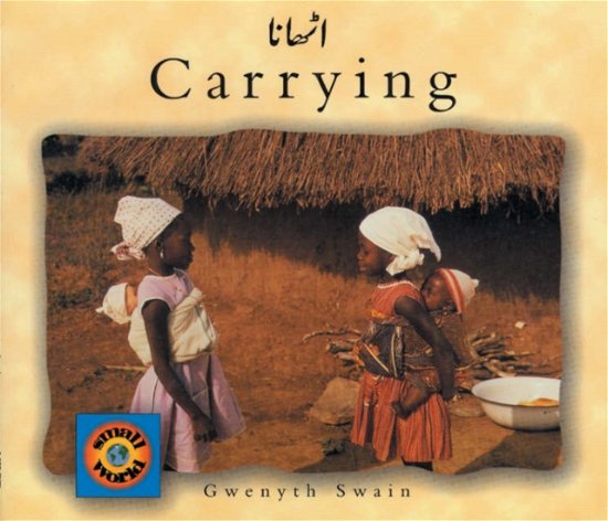 Cover for Gwenyth Swain · Carrying (Urdu-English) - Small World S. (Paperback Book) [Bilingual edition] (2000)