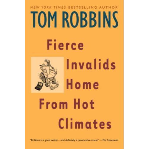 Cover for Tom Robbins · Fierce Invalids Home from Hot Climates (Paperback Book) (2011)