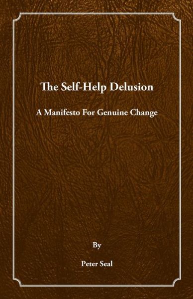 Cover for Peter Seal · The Self-Help Delusion (Taschenbuch) (2021)