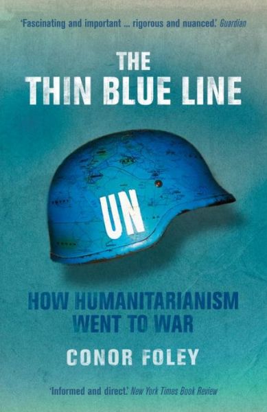 Cover for Conor Foley · The Thin Blue Line: How Humanitarianism Went to War (Paperback Book) (2010)