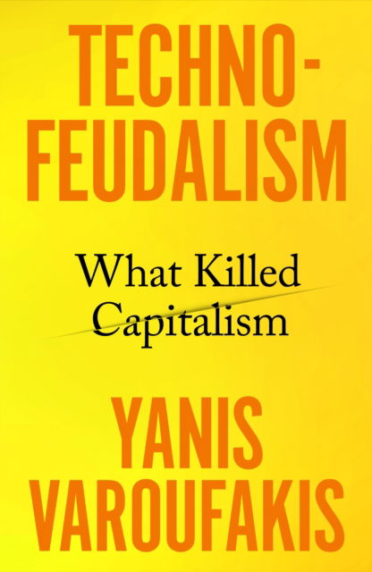 Cover for Yanis Varoufakis · Technofeudalism: What Killed Capitalism (Paperback Book) (2023)