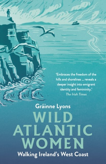 Cover for Grainne Lyons · Wild Atlantic Women: Walking Ireland's West Coast (Taschenbuch) (2024)