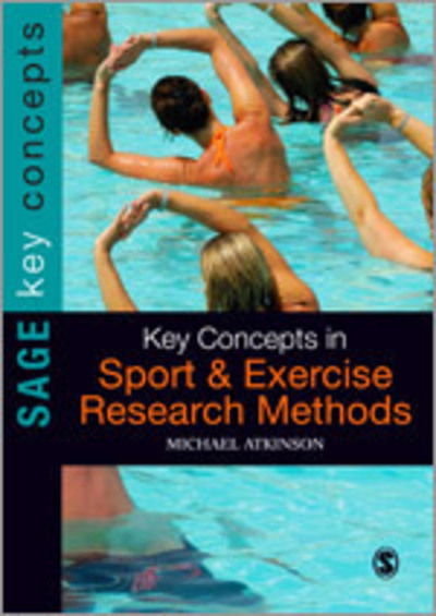 Key Concepts in Sport and Exercise Research Methods - Sage Key Concepts Series - Michael Atkinson - Books - Sage Publications Ltd - 9781848607286 - November 10, 2011