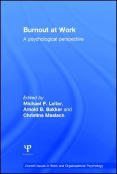 Burnout at Work: A psychological perspective - Current Issues in Work and Organizational Psychology -  - Bücher - Taylor & Francis Ltd - 9781848722286 - 30. April 2014