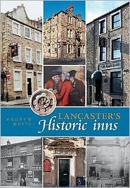 Lancaster's Historic Inns - Andrew White - Libros - Carnegie Publishing Ltd - 9781874181286 - 22 de julio de 2009