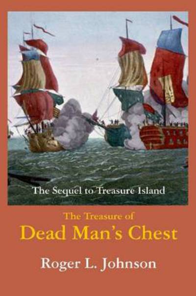 Cover for Roger L Johnson · Treasure of Dead Man's Chest: The Sequel to Treasure Island (Pocketbok) (2010)