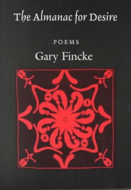 Cover for Gary Fincke · The Almanac for Desire: Poems (Pocketbok) (2000)