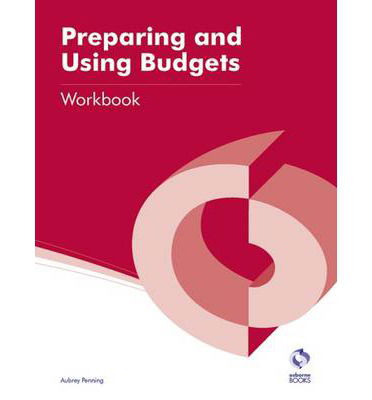 Cover for Aubrey Penning · Preparing and Using Budgets Workbook - Aat Accounting - Level 4 Diploma in Accounting (Paperback Book) (2013)