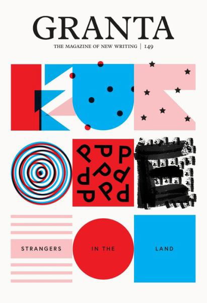 Cover for Sigrid Rausing · Granta 149: Europe: Strangers in the Land - Granta: The Magazine of New Writing (Paperback Bog) (2019)