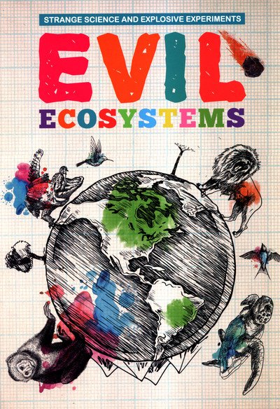 Cover for Mike Clark · Evil Ecosystems - Strange Science and Explosive Experiments (Pocketbok) (2019)