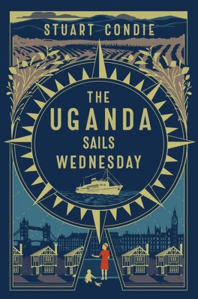 The Uganda Sails Wednesday - Stuart Condie - Bøger - RedDoor Press - 9781913062286 - 1. april 2021