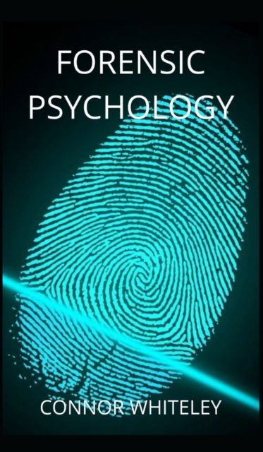 Cover for Connor Whiteley · Forensic Psychology (Hardcover Book) (2021)