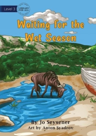 Waiting For The Wet Season - Jo Seysener - Books - Library for All - 9781922550286 - May 7, 2021