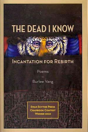 Cover for Burlee Vang · The Dead I Know: Incantation for Rebirth (Pocketbok) (2010)