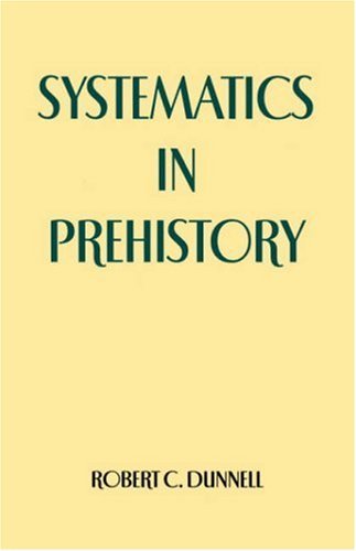 Systematics in Prehistory - Robert C. Dunnell - Boeken - The Blackburn Press - 9781930665286 - 1 april 2002