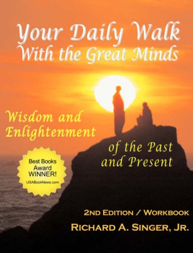 Cover for Jr. Richard A. Singer · Your Daily Walk with the Great Minds: Wisdom and Enlightenment of the Past and Present (2nd Edition) (Spiritual Dimensions Series) (Paperback Book) [2 Workbook edition] (2006)