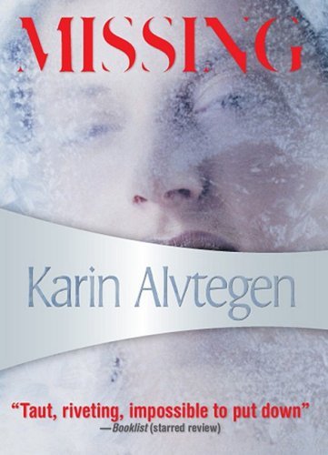 Missing - Karin Alvtegen - Bøger - Felony & Mayhem - 9781934609286 - 16. februar 2009