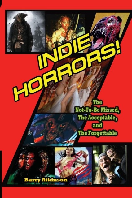 Cover for Barry Atkinson · Indie Horrors : The Unmissable, the Acceptible and the Forgettable (Paperback Book) (2012)