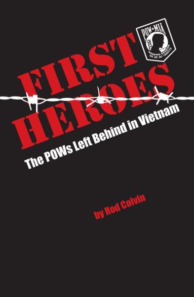 Cover for Rod Colvin · First Heroes: The POWs Left Behind in Vietnam (Paperback Book) (2019)