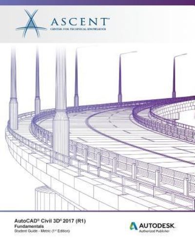 Cover for Ascent - Center for Technical Knowledge · AutoCAD Civil 3D 2017 (R1) Fundamentals - Metric (Paperback Book) (2016)