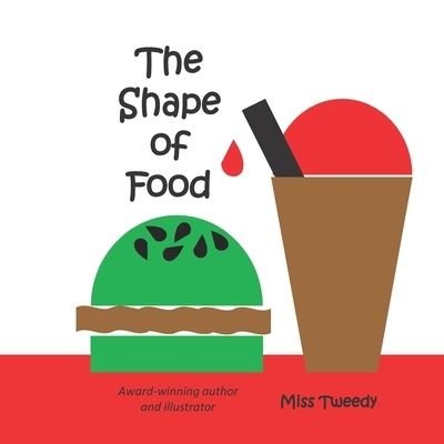 Cover for Miss Tweedy · The Shape of Food (Paperback Bog) (2020)