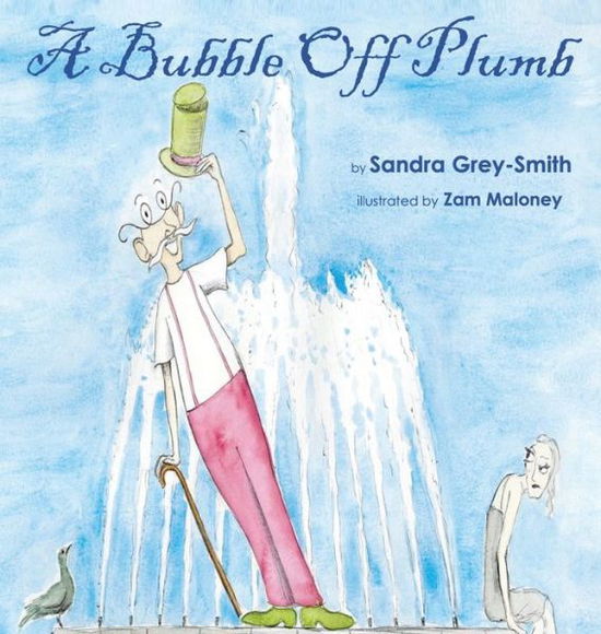 Cover for Grey-Smith · A Bubble Off Plumb (Innbunden bok) (2022)