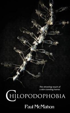 Chilopodophobia - Paul McMahon - Books - Grinning Skull Press - 9781947227286 - February 25, 2019