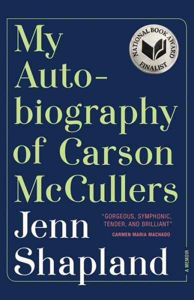 My Autobiography of Carson McCullers - Jenn Shapland - Livros - Tin House Books, LLC - 9781947793286 - 4 de fevereiro de 2020