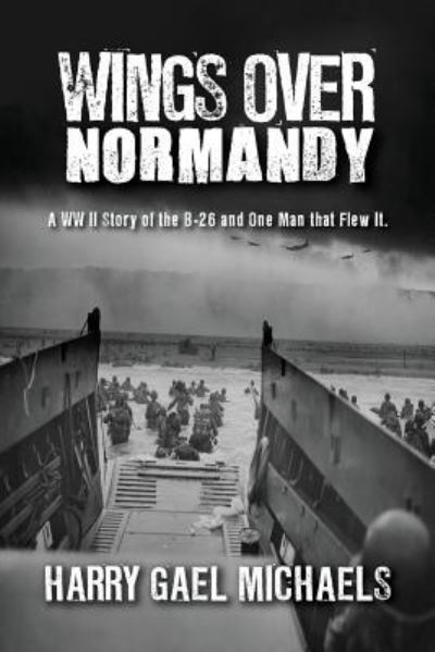 Cover for Harry Gael Michaels · Wings Over Normandy (Paperback Book) (2017)