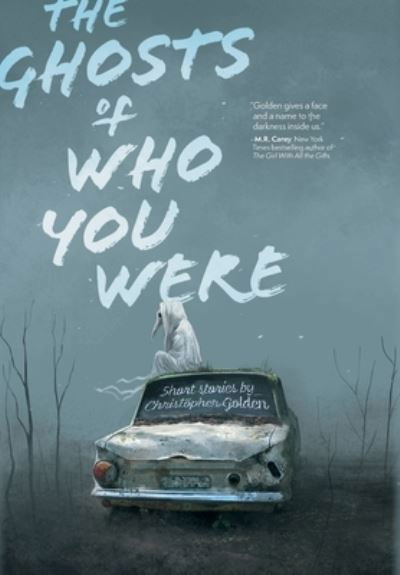 Cover for Christopher Golden · The Ghosts of Who You Were (Hardcover bog) (2021)
