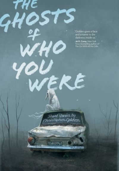 Cover for Christopher Golden · The Ghosts of Who You Were (Inbunden Bok) (2021)