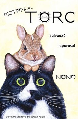 Motanul TORC salveaz&#259; iepura&#537; ul - Motanul Torc Pove&#537; ti Scurte - Nona - Libros - Nona Design LLC - 9781951640286 - 6 de octubre de 2020