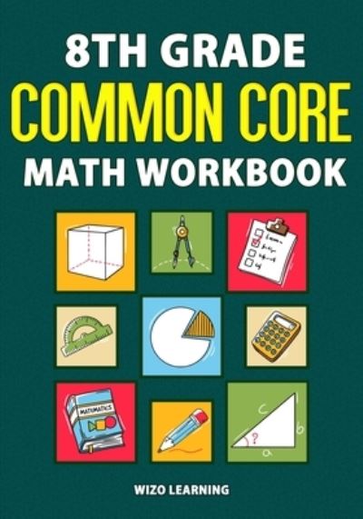 8th Grade Common Core Math Workbook - Wizo Learning - Books - Spotlight Media - 9781951806286 - November 20, 2020